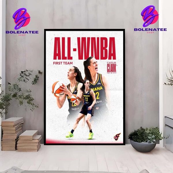 Congrats To Caitlin Clark Indiana Fever Is All WNBA First Team 2024 Home Decor Poster Canvas