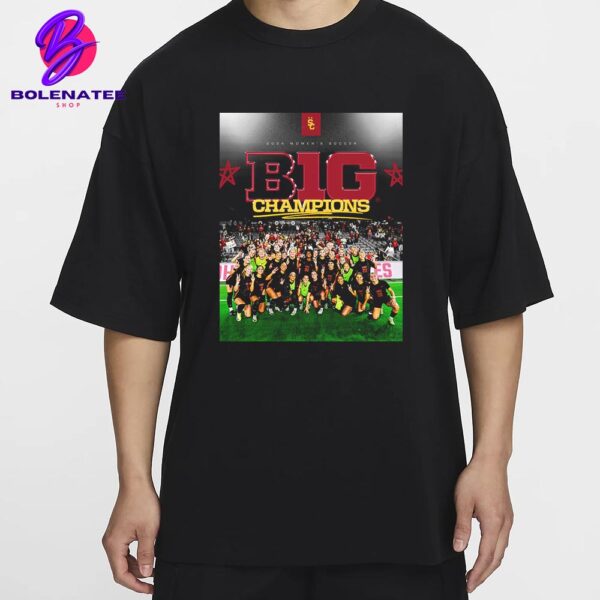 The USC Trojans Women Soccer Are Your 2024 Big Ten Conference Champions Classic T-Shirt