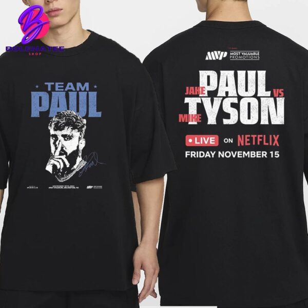 Jake Paul Vs Mike Tyson Team Paul Tee Live On Netflix Friday November 15th 2024 Two Sides Classic T-Shirt