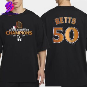 Mookie Betts Los Angeles Dodgers 2024 World Series Champions Name And Number Two Sides Classic T-Shirt