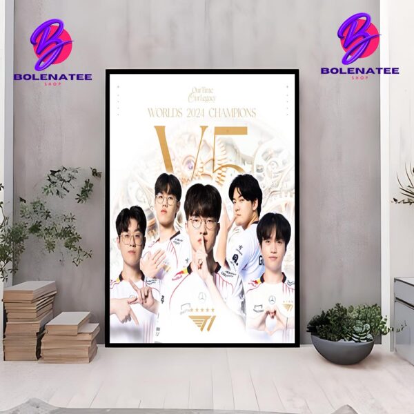 T1 Esport LOL Ended 2024 Season By Adding One More World Champion Star Once Again V5 2024 Home Decor Poster Canvas