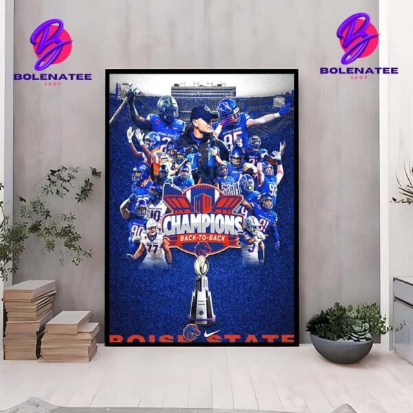 Boise State Broncos Is Moutain West Conference Champions Back To Back 2023-2024 Wall Decor Poster Canvas