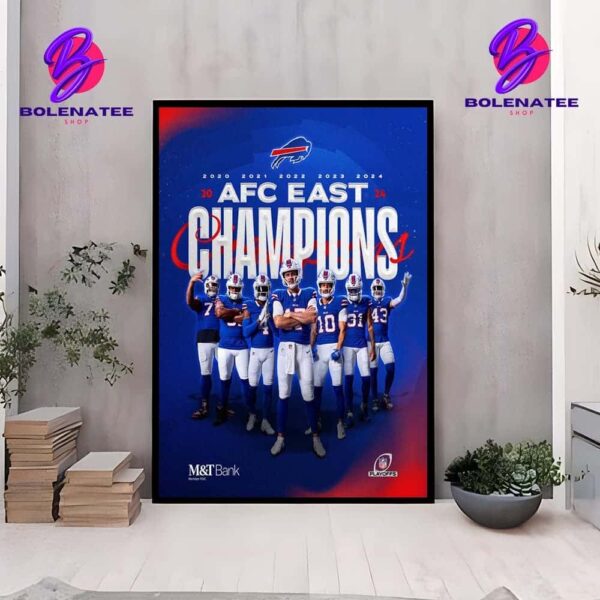 Buffalo Bills Get 5 Straight AFC East Champions With 2024 AFC East Champions Wall Decor Poster Canvas