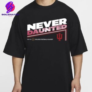 College Football Playoff 2025 Indiana Hoosiers Never Daunted Slogan Merch Limited Classic T-Shirt