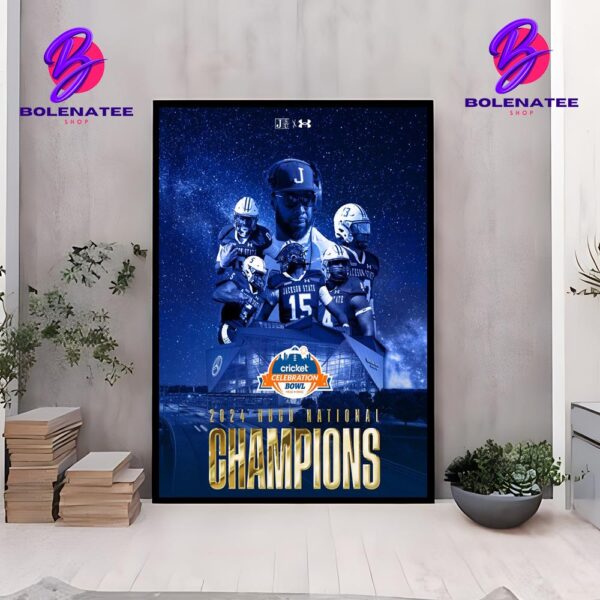 Jackson State Tigers Is Cricket Celebration Bowl Champions 2024 HBCU National Champions Wall Decor Poster Canvas