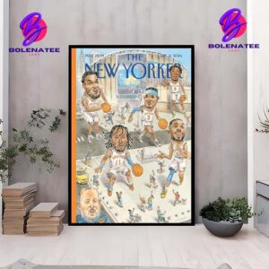 New York Knicks On The Lastest Cover Issue Of The New Yorkers Wall Decor Poster Canvas